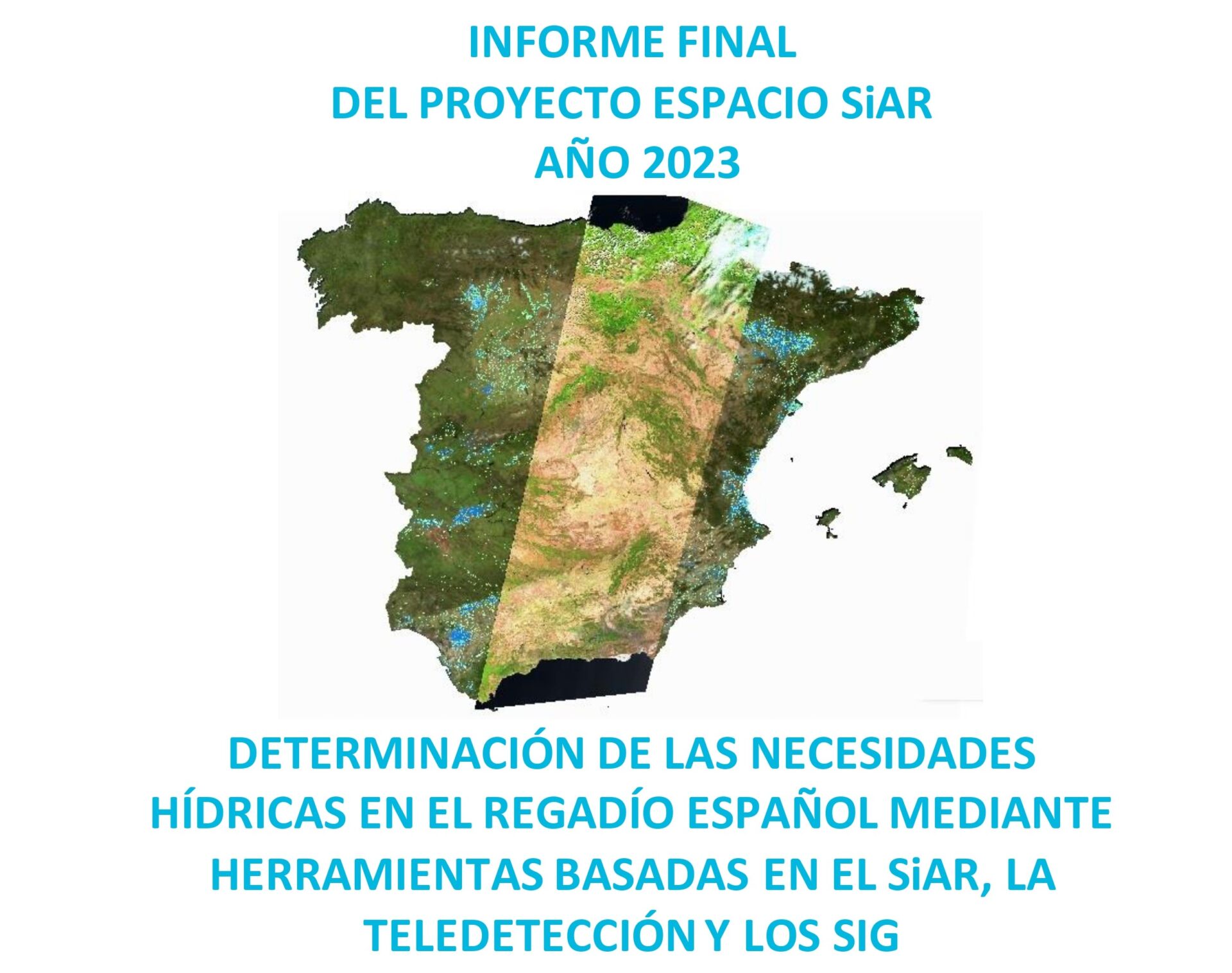 Informe final do proxecto SIAR Space 2023. Determinación das necesidades de auga no regadío español mediante ferramentas baseadas en SIAR, Teledetección e SIX.