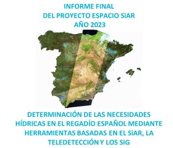 Informe final do proxecto SIAR Space 2023. Determinación das necesidades de auga no regadío español mediante ferramentas baseadas en SIAR, Teledetección e SIX.